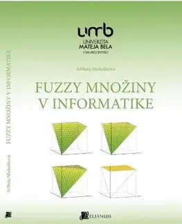 Pre vysoké školy Fuzzy množiny v informatike - Alžbeta Michalíková