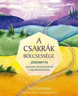 Veštenie, tarot, vykladacie karty A csakrák bölcsessége - jóskártya - Tori Hartman