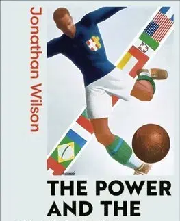 Futbal, hokej The Power and the Glory - Jonathan Wilson