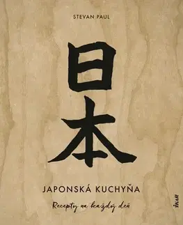 Ázijská Japonská kuchyňa: Recepty na každý deň - Paul Stevan,Andrea Thode,Terézia Šinková