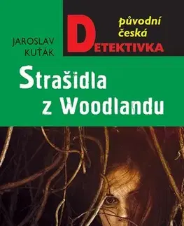 Detektívky, trilery, horory Strašidla z Woodlandu - Jaroslav Kuťák