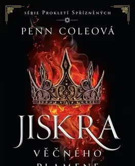 Sci-fi a fantasy Prokletí Spřízněných 1: Jiskra Věčného plamene - Penn Cole,Olga Raclavská