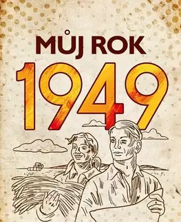 Slovenské a české dejiny Můj rok 1949, 2. vydání - Alena Breuerová,Jarmila Frejtichová