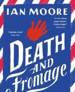 Detektívky, trilery, horory Death and Fromage - Ian Moore