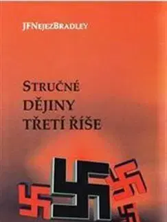 Druhá svetová vojna Stručné dějiny třetí říše - Bradley JF Nejez