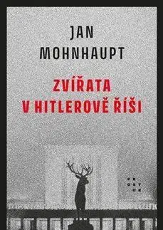 História - ostatné Zvířata v Hitlerově říši - Jan Mohnhaupt