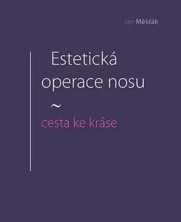 Zdravie, životný štýl - ostatné Estetická operace nosu - cesta ke kráse - Jan Měšťák