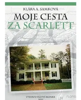 Geografia - ostatné Moje cesta za Scarlett - Klára A. Samková