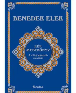 Rozprávky Kék mesekönyv - Elek Benedek,Andrea Illés