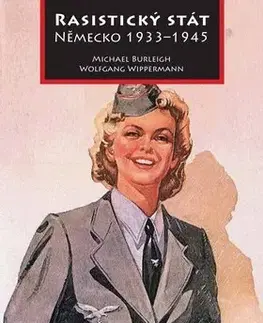 Svetové dejiny, dejiny štátov Rasistický stát Německo 1933-45 - Michael Burleigh,Zdeněk Hajník