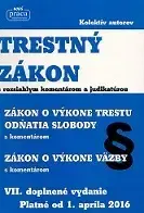 Trestné právo Trestný zákon s rozsiahlym komentárom a judikatúrou platný od 1. apríla 2016