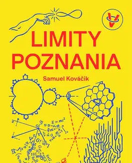 Prírodné vedy - ostatné Limity poznania - Samuel Kováčik