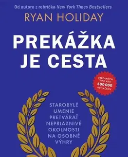 Biznis a kariéra Prekážka je cesta - Ryan Holiday
