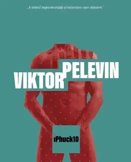 Svetová beletria iPhuck10 - Viktor Pelevin