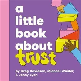 Pre deti a mládež - ostatné A Little Book About Trust - Greg Davidson,Michael Wieder,Jenny Zych