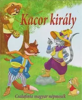 Rozprávky Kacor király - Csalafinta magyar népmesék - Éva Nagy
