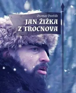 História Jan Žižka z Trocnova - Otomar Dvořák