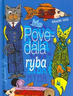 Citáty, výroky, aforizmy, príslovia, porekadlá Povedala ryba - Kolektív autorov