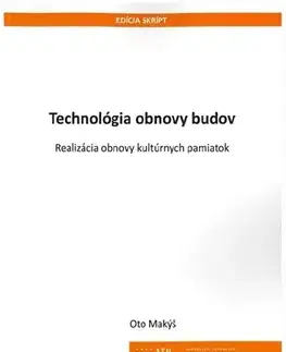 Pre vysoké školy Technológia obnovy budov - Makýš Oto
