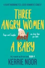 Humor a satira Three Angry Women And A Baby - Noor Kerrie