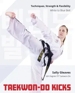 Šport Taekwon-Do Kicks - Sally Gleaves