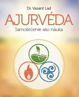 Alternatívna medicína - ostatné Ajurvéda - Samoliečenie ako náuka - Lad Vasant
