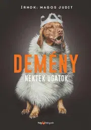 Psy, kynológia Demény – Nektek ugatok - Judit Magos