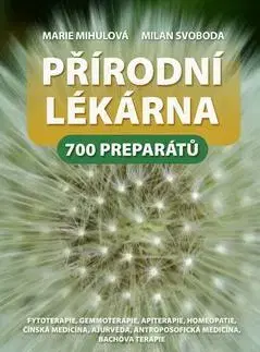 Alternatívna medicína - ostatné Přírodní lékárna - Marie Mihulová,Milan Svoboda