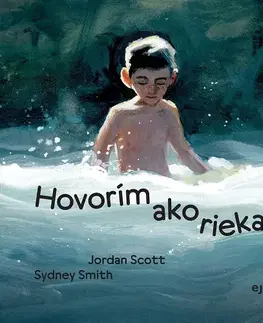 Pre deti a mládež - ostatné Hovorím ako rieka - Jordan Scott,Sydney Smith