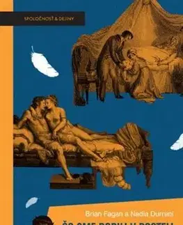 História - ostatné Čo sme robili v posteli. Horizontálna história - Brian Fagan,Nadia Durrani