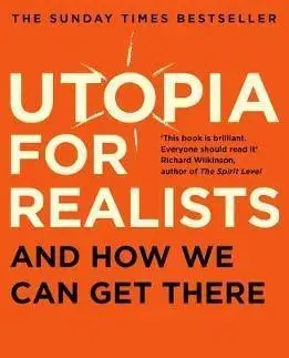 Psychológia, etika Utopia for Realists - Rutger Bregman