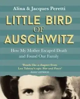 Skutočné príbehy Little Bird of Auschwitz - Jacques,Alina Peretti