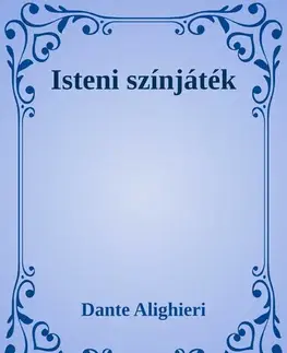 Svetová beletria Dante Isteni Színjáték - Dante Alighieri