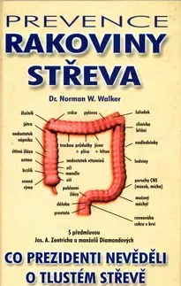 Medicína - ostatné Prevence rakoviny střeva - Norman W. Walker