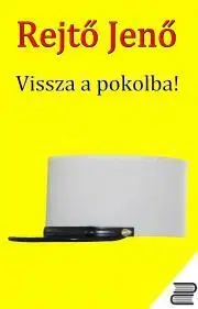 Svetová beletria Vissza a pokolba! - Jenő Rejtő