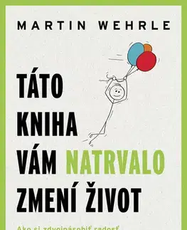 Rozvoj osobnosti Táto kniha vám natrvalo zmení život - Martin Wehrle