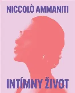 Svetová beletria Intímny život - Niccollo Ammaniti,Stanislav Vallo