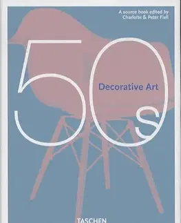 Dizajn, úžitkové umenie, móda Decorative Arts 50s - Charlotte Fiell,Peter Fiell