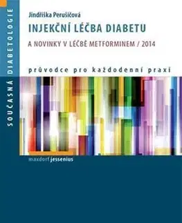 Medicína - ostatné Injekční léčba diabetu a novinky v léčbě metforminem 2014 - Jindřiška Perušičová