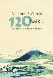 Svetová beletria 120 haiku - Nacume Szószeki