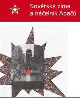 Česká beletria Sovětská zima a náčelník Apačů - Vlasta Lišková