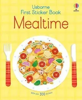 Nalepovačky, vystrihovačky, skladačky First Sticker Book Mealtime - Kate Nolan,Federica Iossa