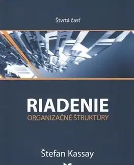 Manažment Riadenie organizačné štruktúry 4. časť - Štefan Kassay