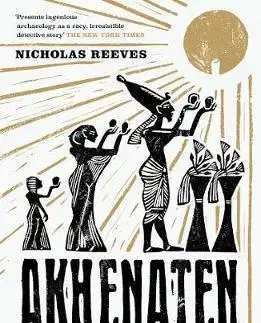 História Akhenaten - Egypt's False Prophet - Nicholas Reeves