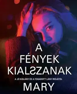 Detektívky, trilery, horory A fények kialszanak - Mary Kubica