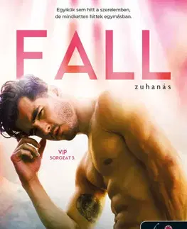 Romantická beletria VIP 3: Fall - Zuhanás - Kristen Callihan,Henrietta Harcsa