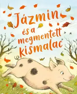 Rozprávky Jázmin és a megmentett kismalac - Helen Peters