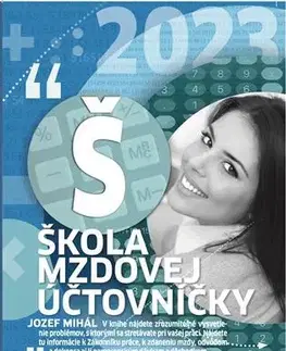 Dane, účtovníctvo Škola mzdovej účtovníčky 2023 - Jozef Mihál