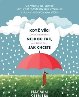 Duchovný rozvoj Když věci nejdou tak, jak chcete - Haemin Sunim,Alena Švomová