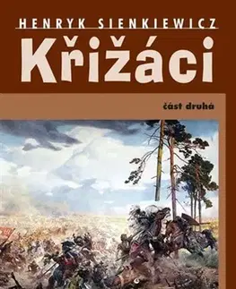 Historické romány Křižáci (část druhá) - Henryk Sienkiewicz